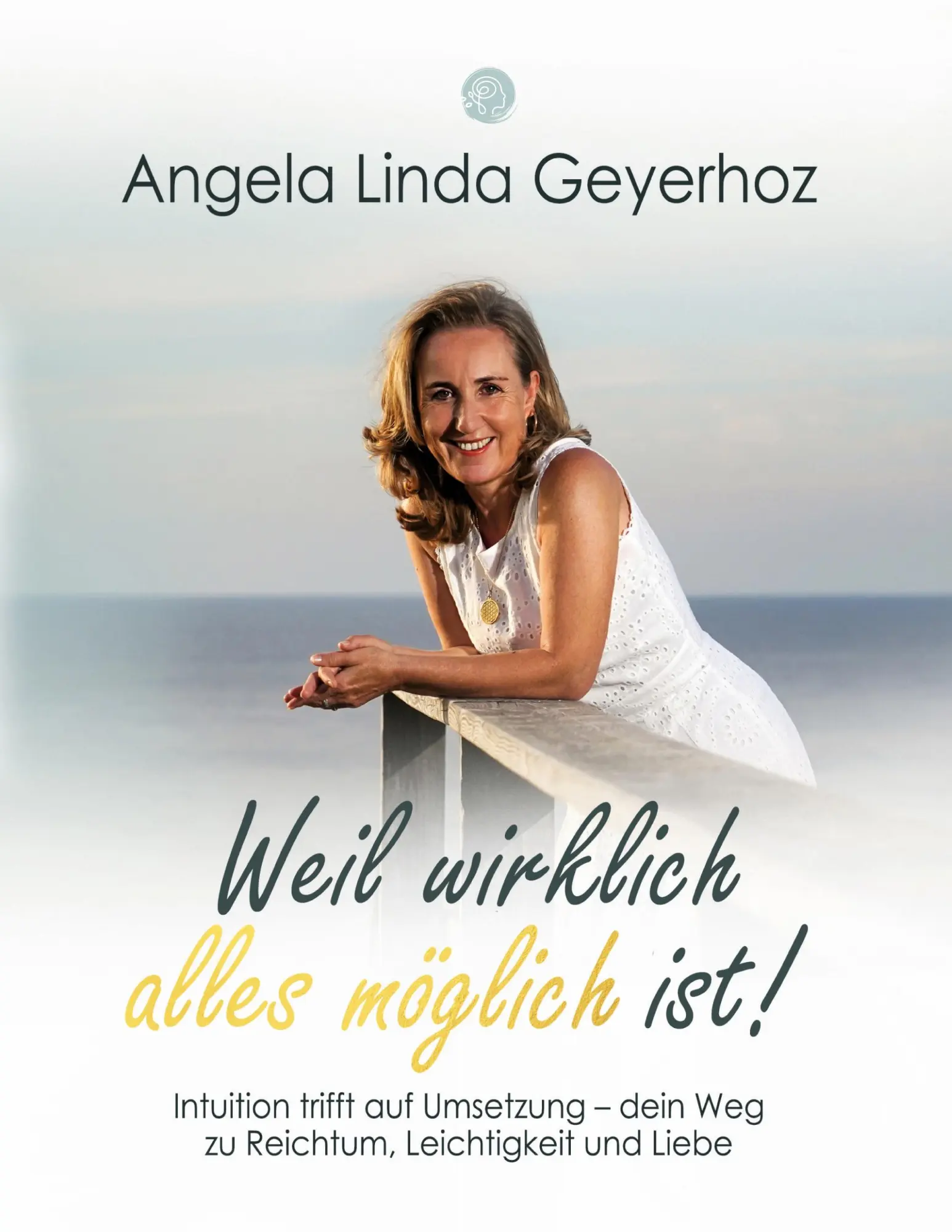 Cover: 9783819294709 | Weil wirklich alles möglich ist! | Angela Linda Geyerhoz | Taschenbuch
