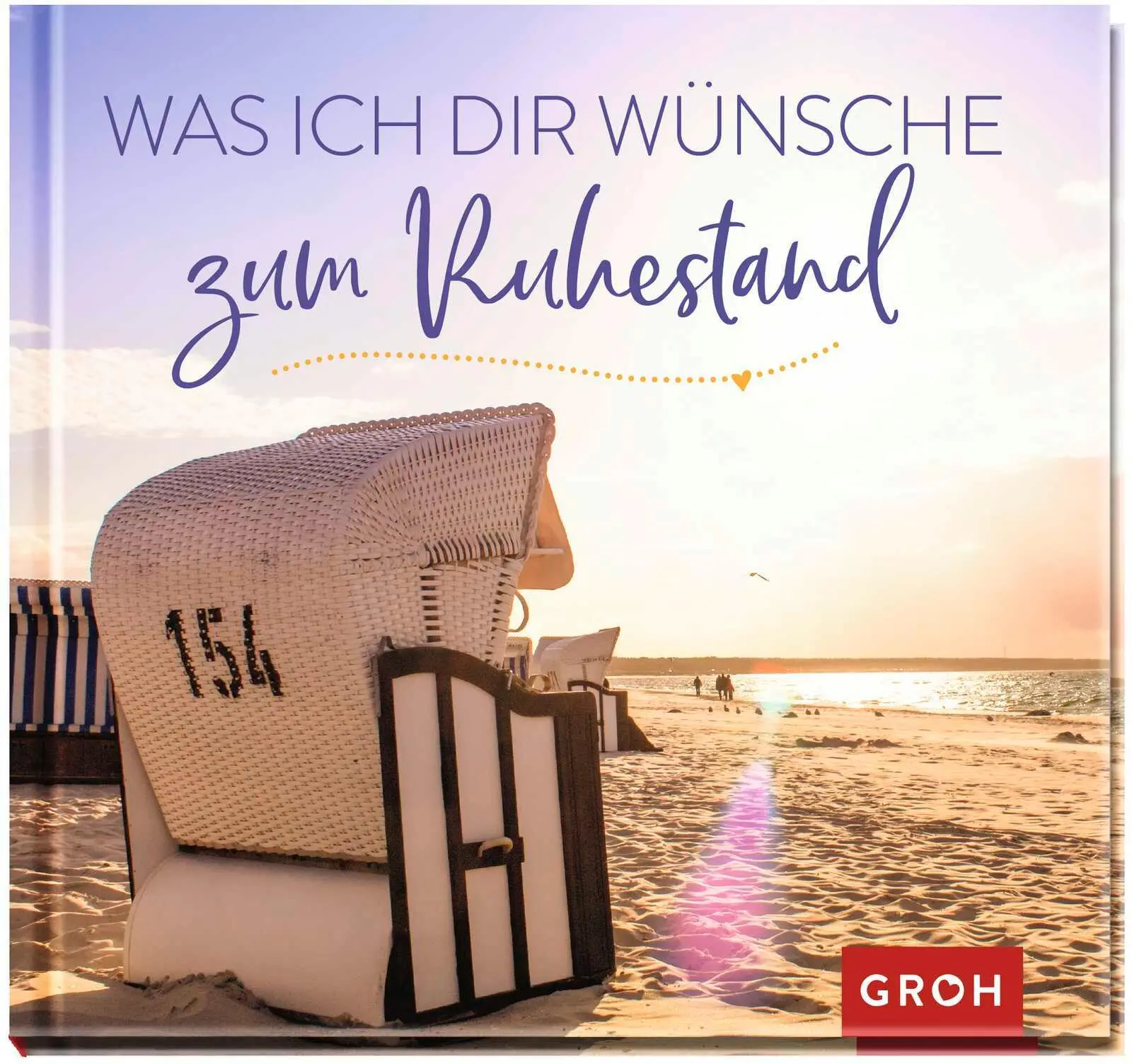 Cover: 9783848524709 | Was ich dir wünsche zum Ruhestand | Groh Verlag | Buch | Hardcover