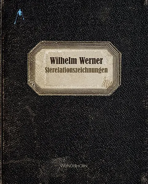 Cover: 9783884234709 | Wilhelm Werner | Sterelationszeichnungen | Wilhelm Werner | Buch