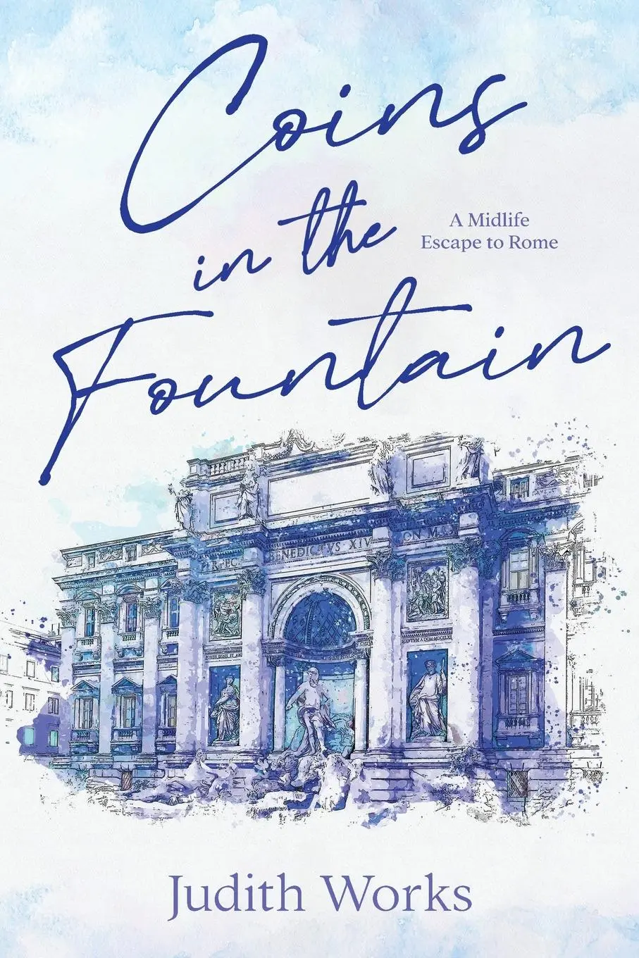 Cover: 9798989834709 | Coins in the Fountain | A Midlife Escape to Rome | Judith Works | Buch