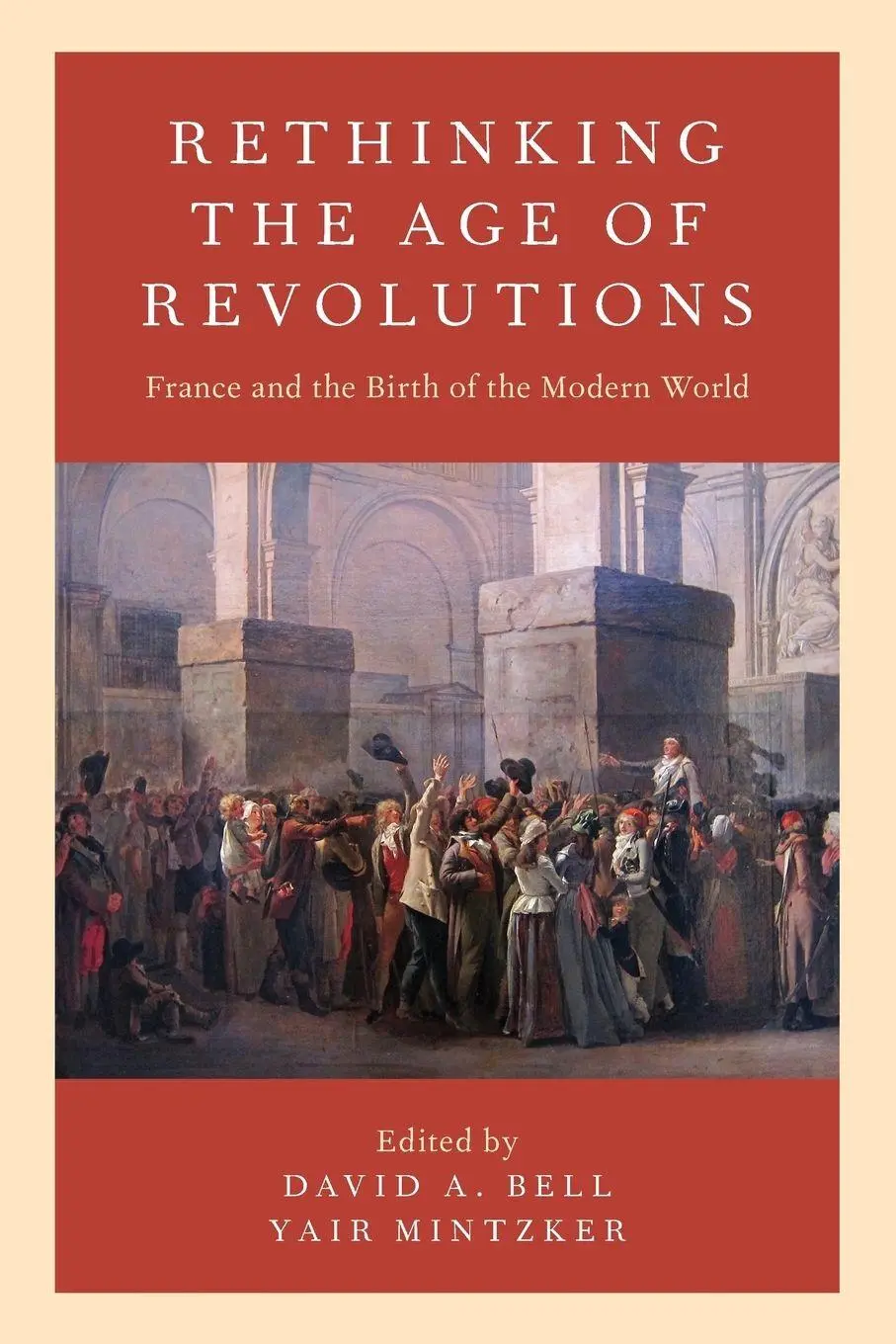 Cover: 9780190674809 | Rethinking the Age of Revolutions | David A Bell (u. a.) | Taschenbuch