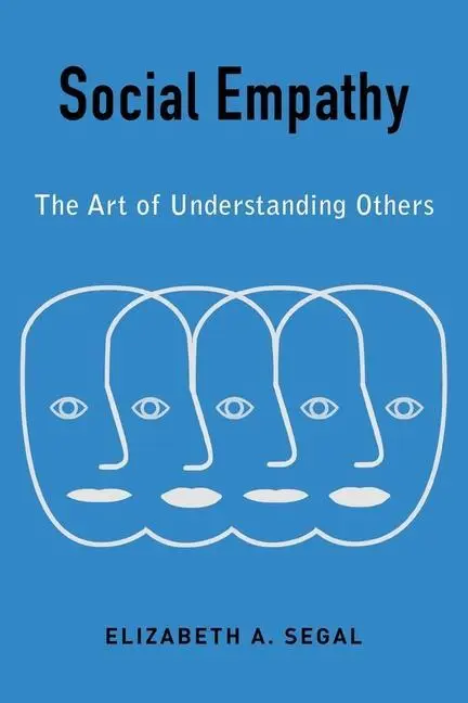 Cover: 9780231184809 | Social Empathy | The Art of Understanding Others | Elizabeth Segal