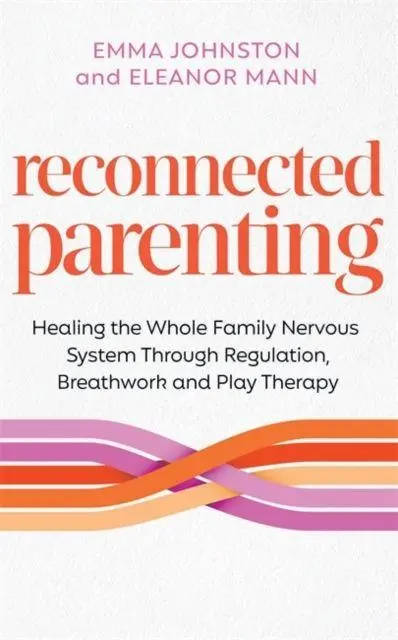 Cover: 9781837824809 | Reconnected Parenting | Eleanor Mann (u. a.) | Taschenbuch | Englisch