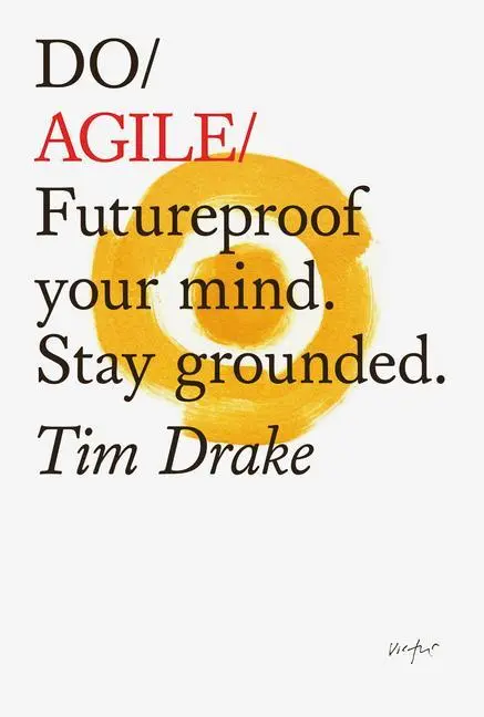 Cover: 9781907974809 | Do Agile | Futureproof Your Mind. Stay Grounded. | Tim Drake | Buch