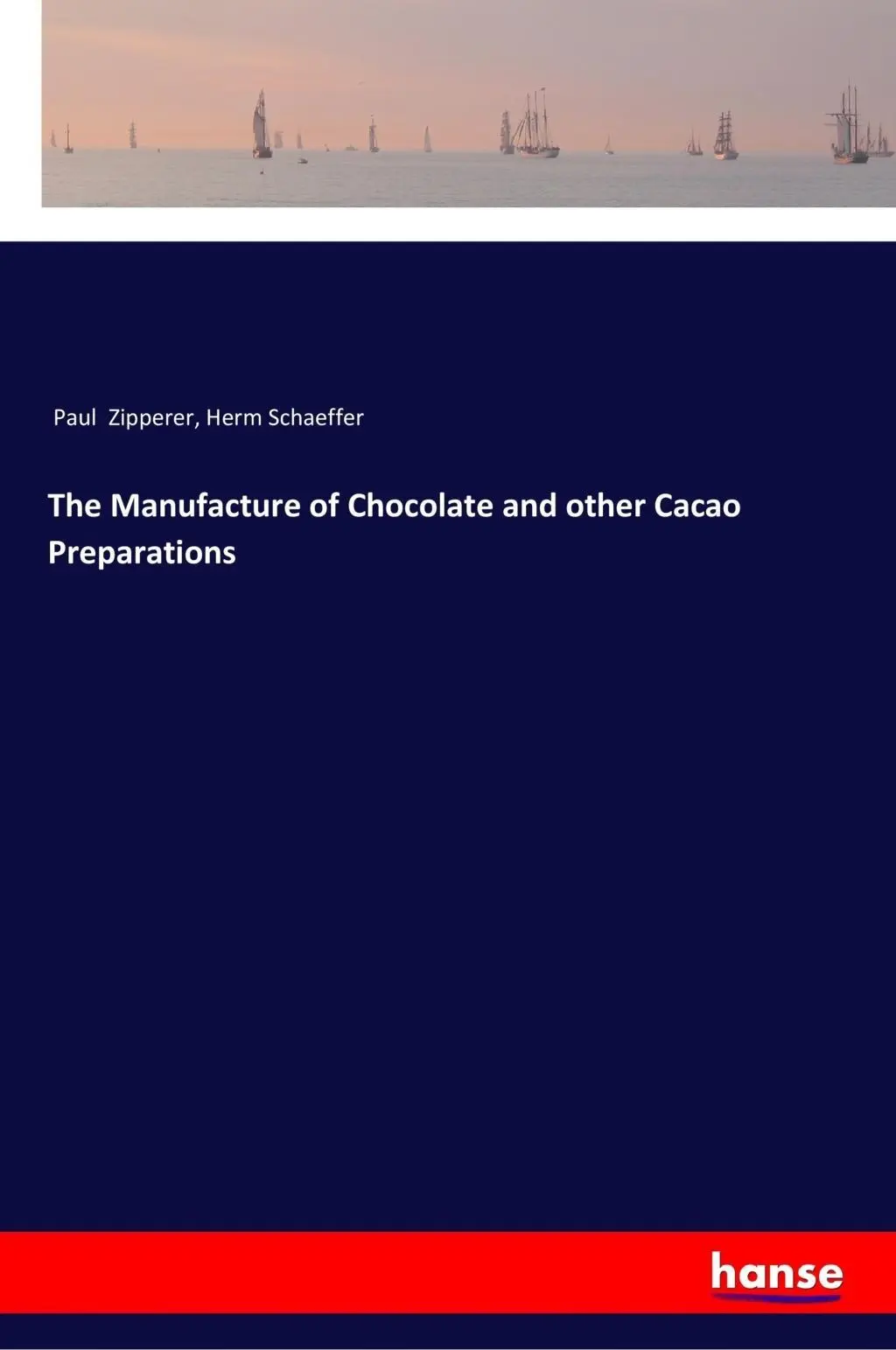 Cover: 9783337364809 | The Manufacture of Chocolate and other Cacao Preparations | Buch