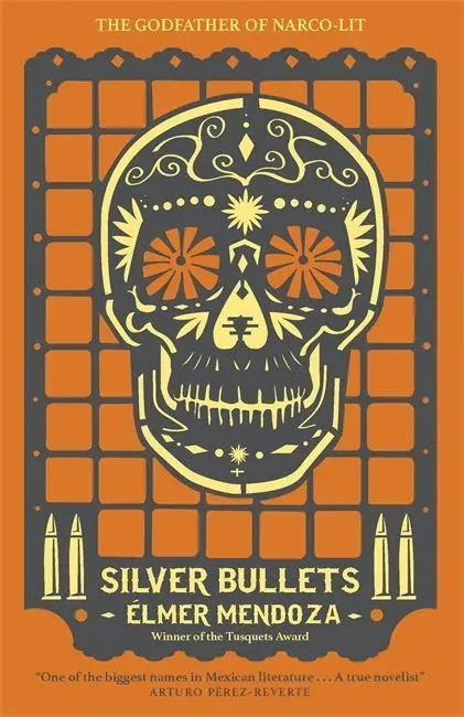 Cover: 9781782064909 | Silver Bullets | Elmer Mendoza | Taschenbuch | Kartoniert / Broschiert