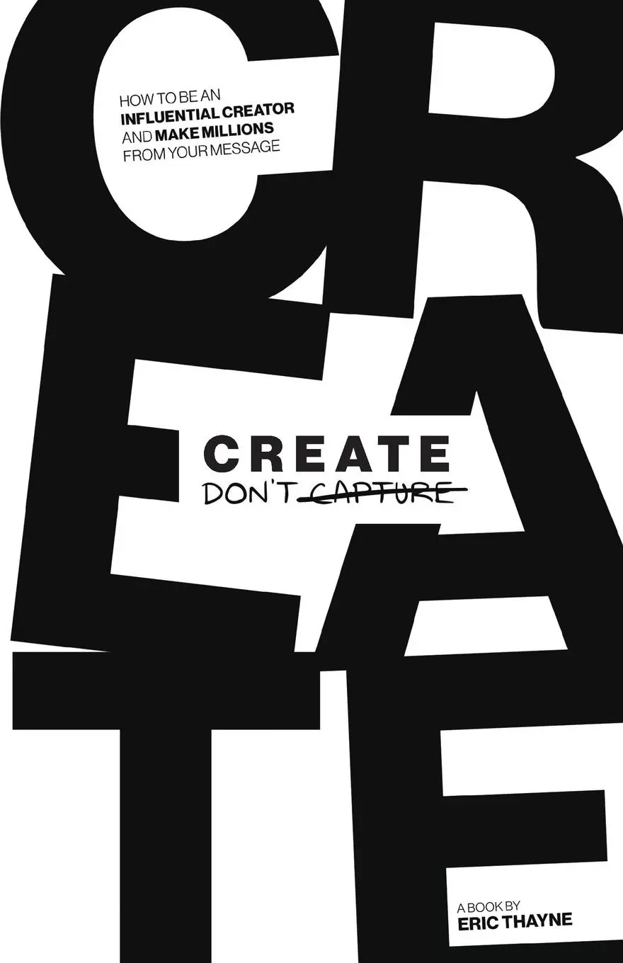 Cover: 9781952654909 | Create Don't Capture | Eric Thayne | Taschenbuch | Englisch | 2025