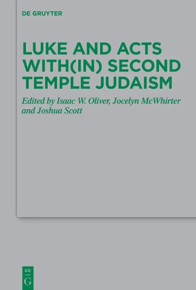 Cover: 9783110784909 | Luke and Acts with(in) Second Temple Judaism | Isaac W. Oliver (u. a.)