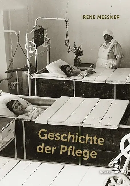 Cover: 9783708914909 | Geschichte der Pflege | Irene Messner | Taschenbuch | Deutsch | 2017