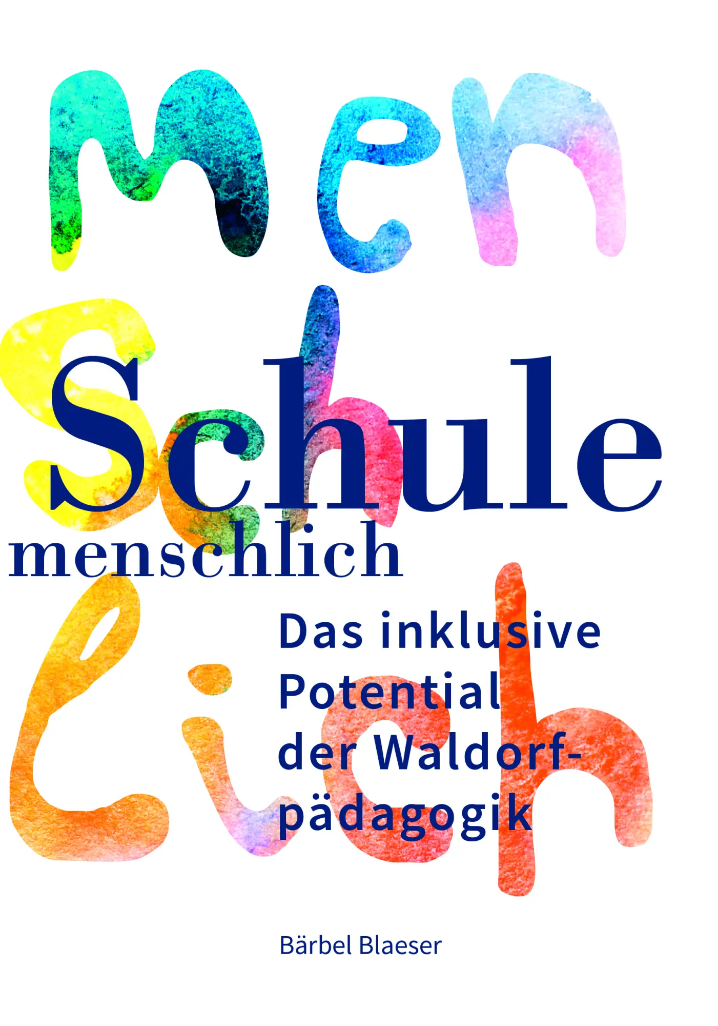 Cover: 9783939374909 | Schule – menschlich | Das inklusive Potential der Waldorfpädagogik
