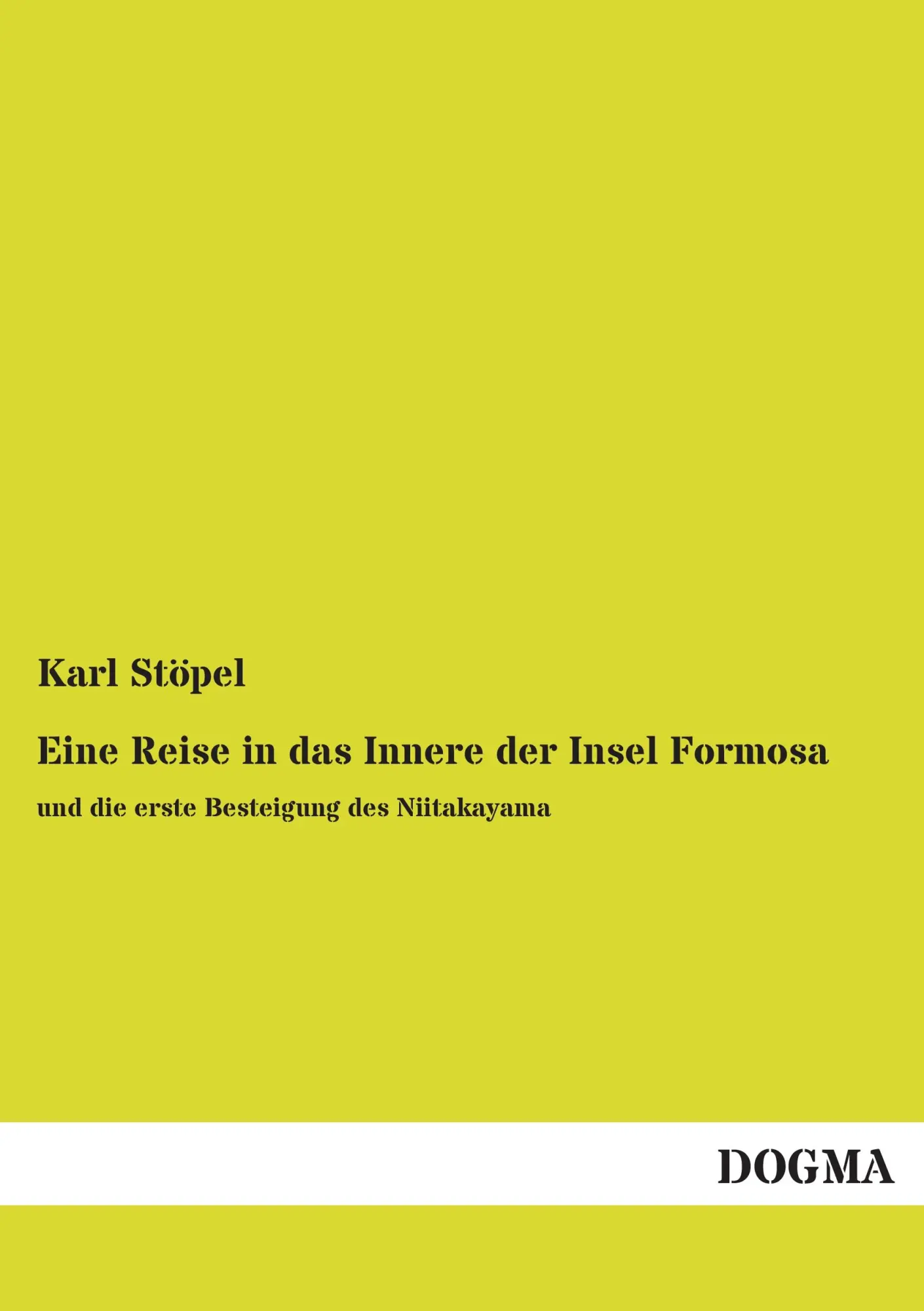 Cover: 9783955804909 | Eine Reise in das Innere der Insel Formosa | Karl Stöpel | Taschenbuch