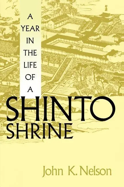 Cover: 9780295975009 | A Year in the Life of a Shinto Shrine | John K Nelson | Taschenbuch