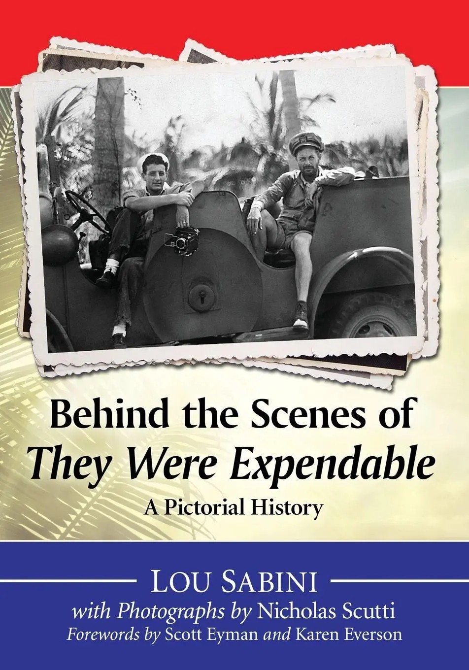 Cover: 9780786495009 | Behind the Scenes of They Were Expendable | A Pictorial History | Buch