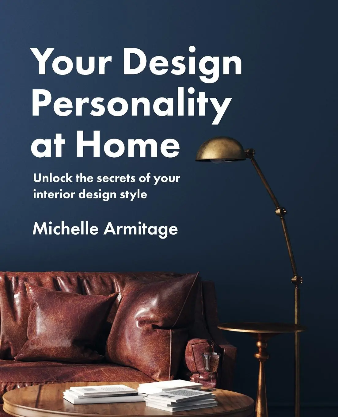 Cover: 9781916525009 | Your Design Personality at Home | Michelle Armitage | Taschenbuch