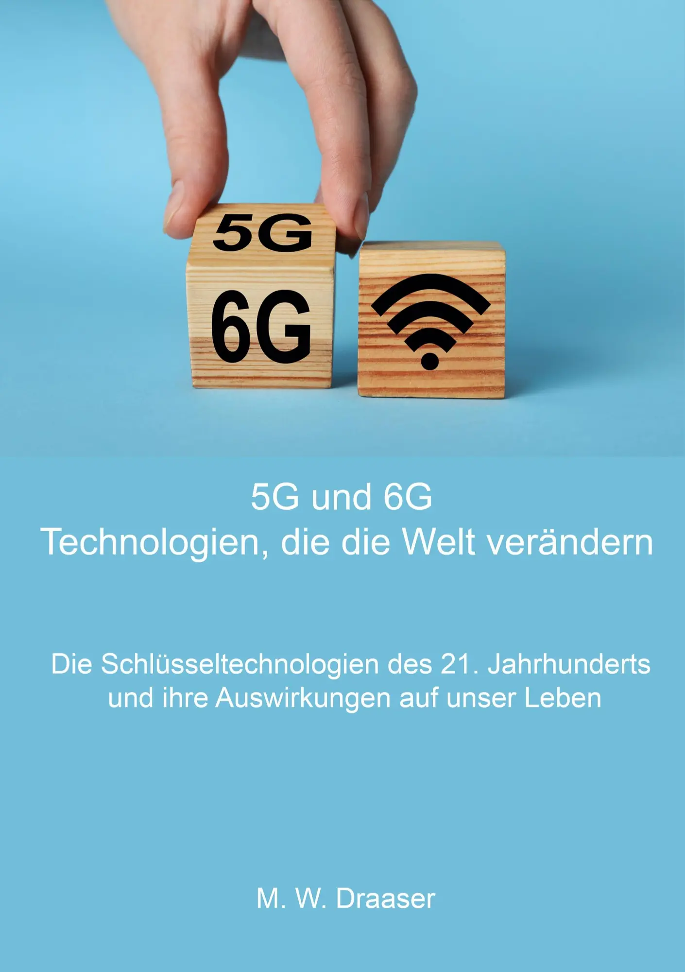 Cover: 9783758305009 | 5G und 6G: Technologien, die die Welt verändern | M. W. Draaser | Buch