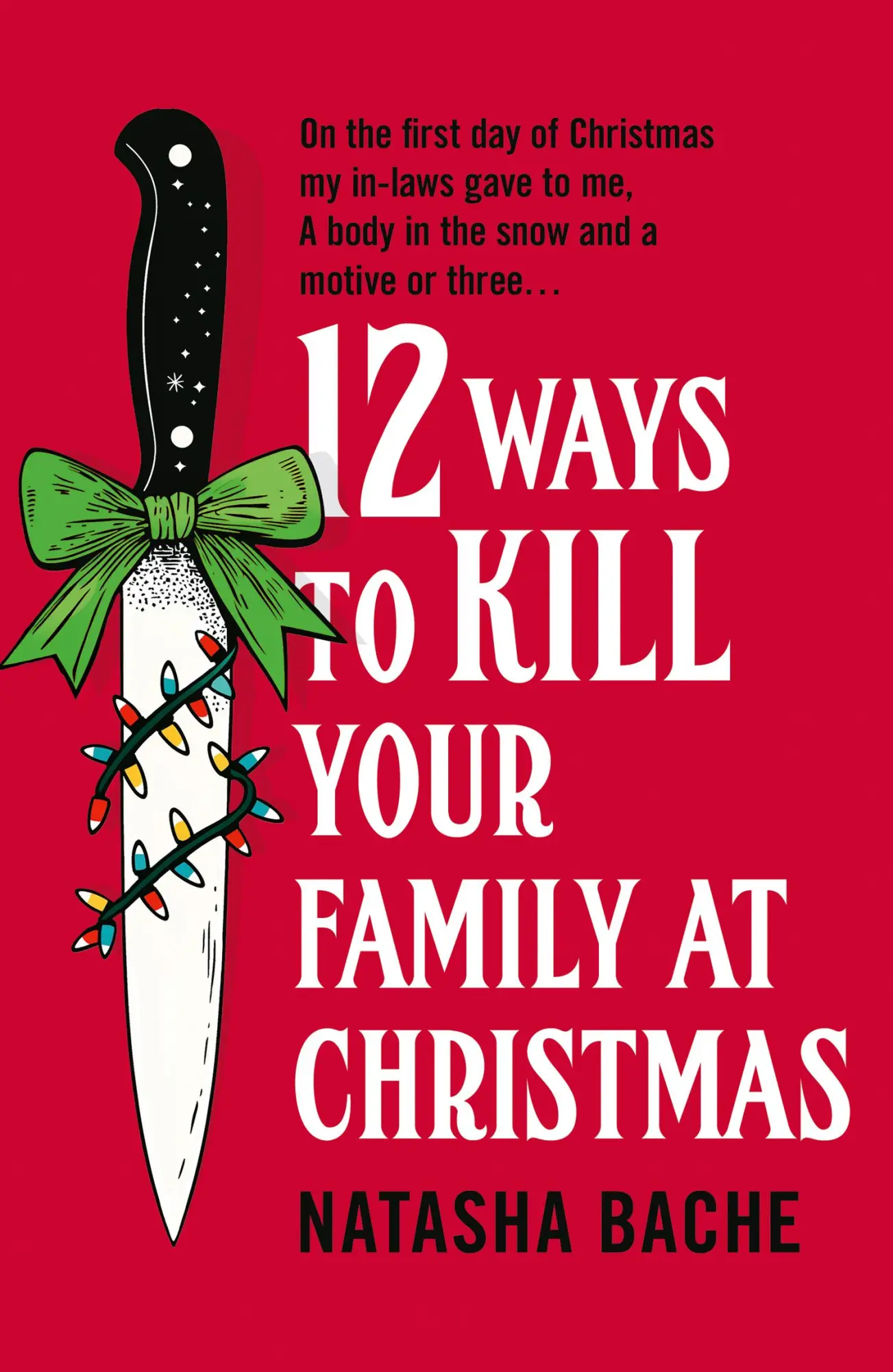 Cover: 9780008785109 | 12 Ways to Kill Your Family at Christmas | Natasha Bache | Taschenbuch