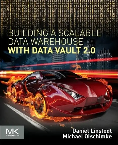 Cover: 9780128025109 | Building a Scalable Data Warehouse with Data Vault 2.0 | Taschenbuch Cover: 9780128025109 | Building a Scalable Data Warehouse with Data Vault 2.0 | Taschenbuch