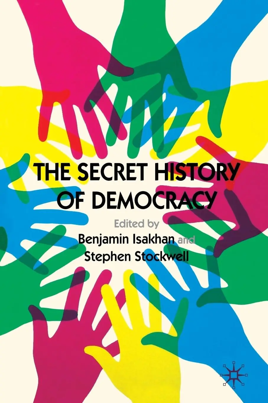 Cover: 9780230375109 | The Secret History of Democracy | Benjamin Isakhan (u. a.) | Buch | xi