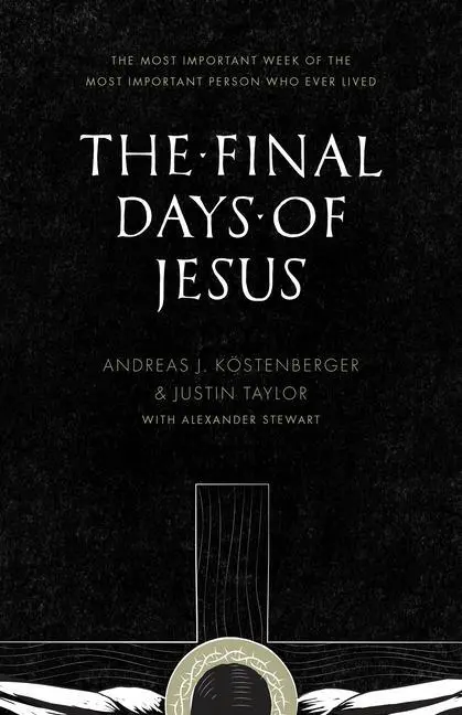 Cover: 9781433535109 | The Final Days of Jesus | Andreas J Köstenberger (u. a.) | Taschenbuch