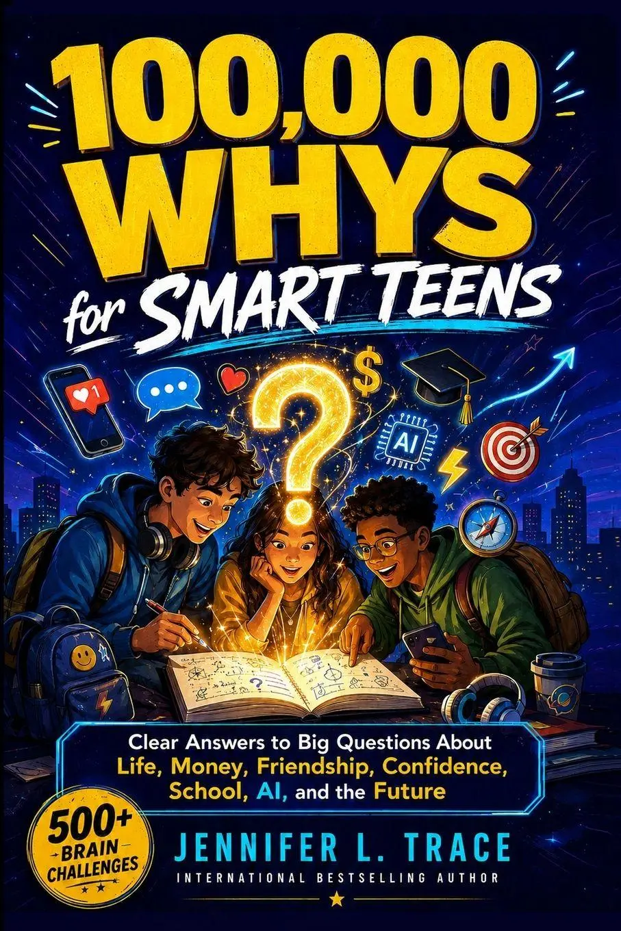 Cover: 9781946525109 | 100,000 WHYS for Smart Teens | Jennifer L. Trace | Taschenbuch | 2026