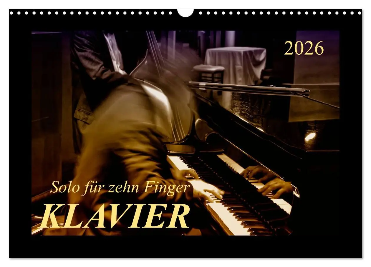 Cover: 9783516045109 | Klavier - Solo für zehn Finger (Wandkalender 2026 DIN A3 quer),...