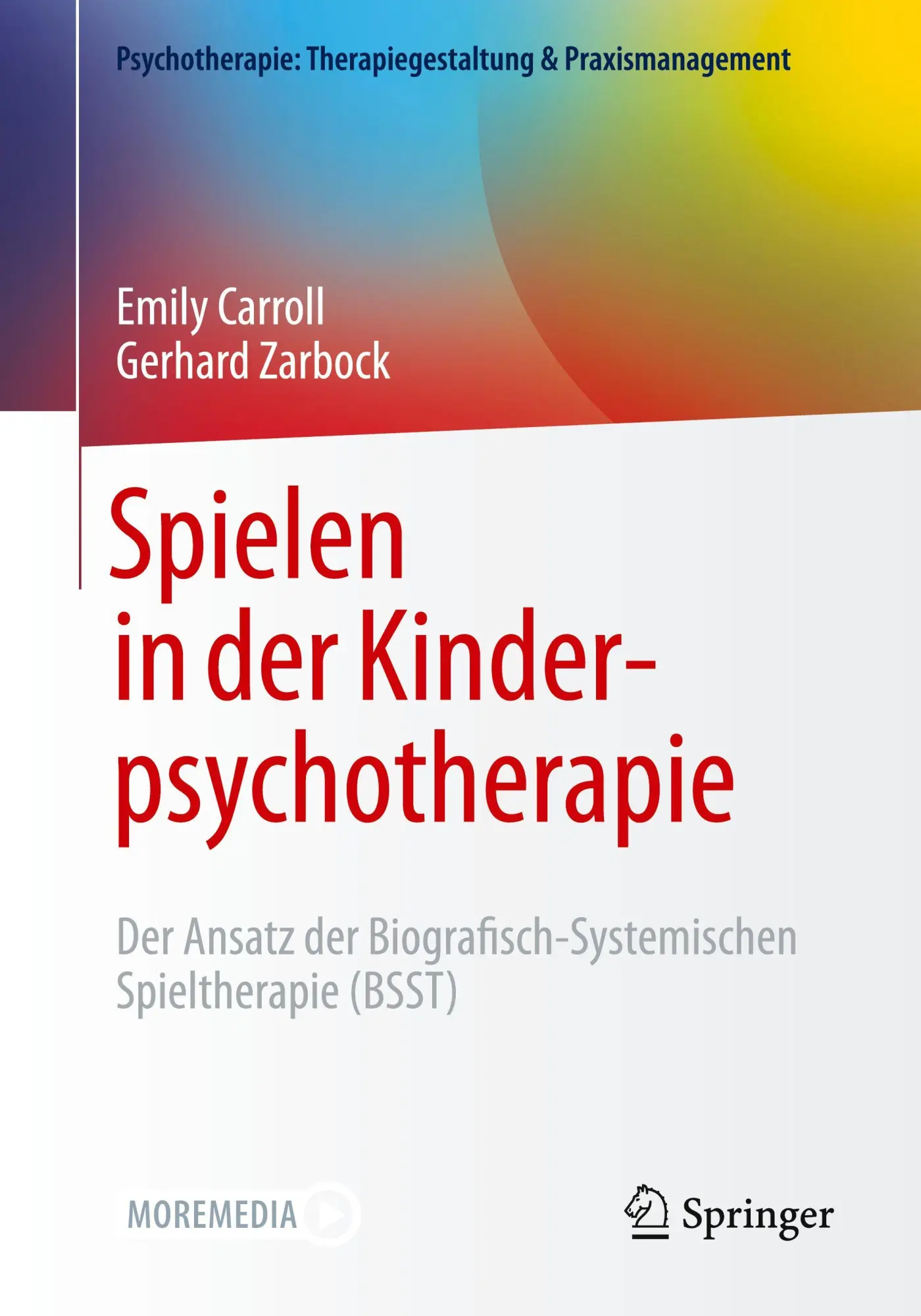 Cover: 9783662705209 | Spielen in der Kinderpsychotherapie | Emily Carroll (u. a.) | Buch