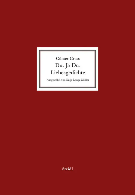 Cover: 9783958295209 | Du. Ja Du. Liebesgedichte | Günter Grass | Buch | Mit Lesebändchen