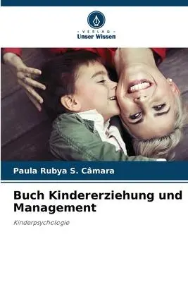 Cover: 9786206095309 | Buch Kindererziehung und Management | Kinderpsychologie | Câmara