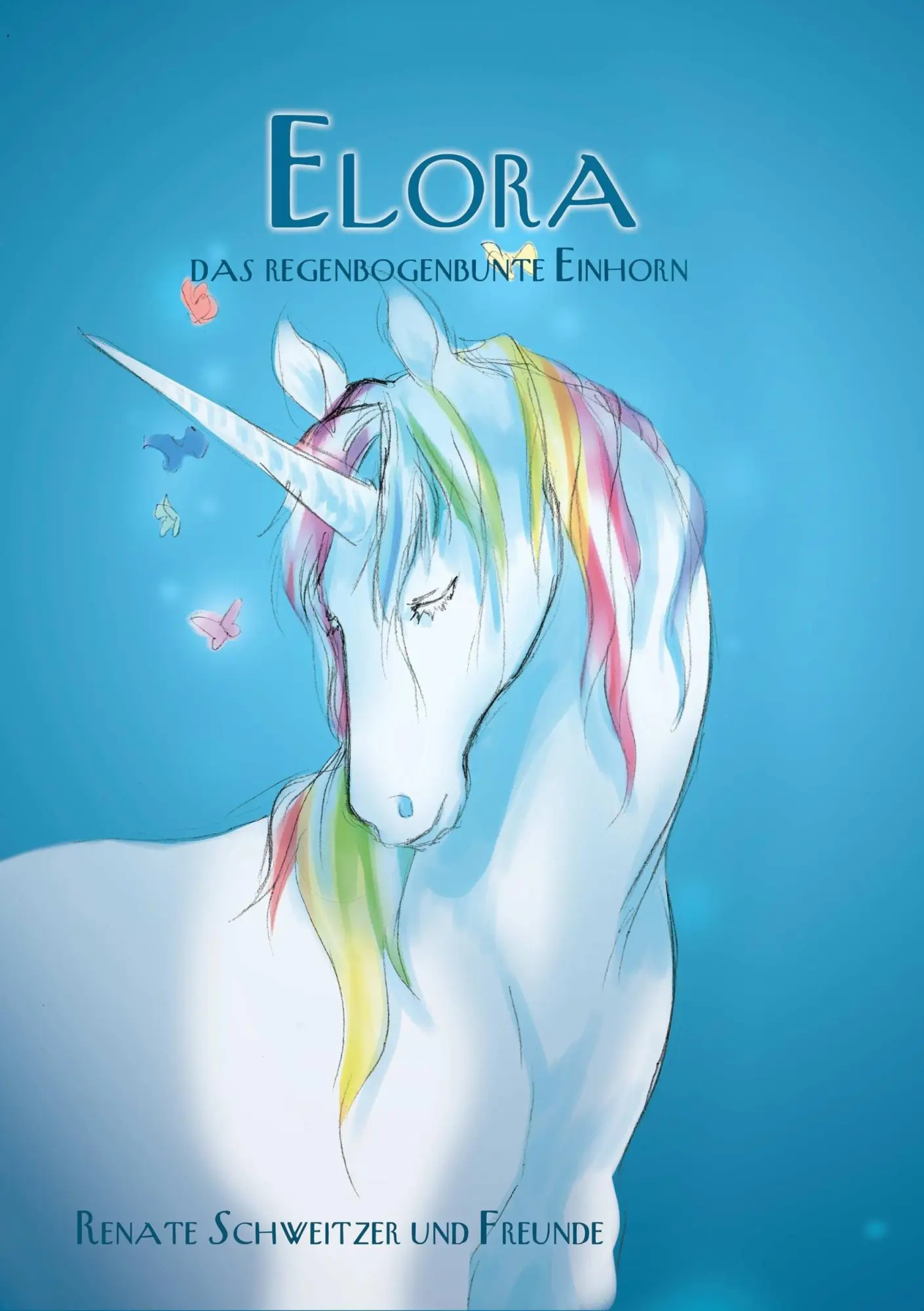 Cover: 9783738635409 | Elora, das regenbogenbunte Einhorn | Renate Schweitzer (u. a.) | Buch