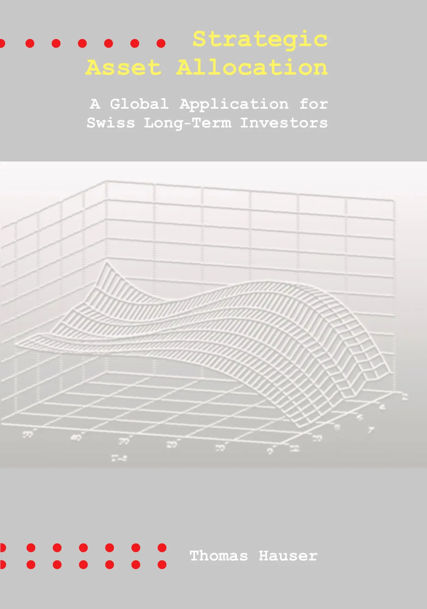 Strategic Asset Allocation: A Global Application for Swiss Long-Term Investors