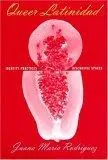 Cover: 9780814775509 | Queer Latinidad | Identity Practices, Discursive Spaces | Rodríguez