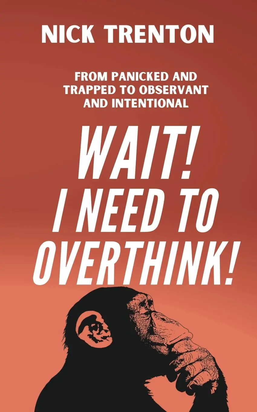 Cover: 9781647435509 | Wait! I Need to Overthink! From Panicked and Trapped to Observant...