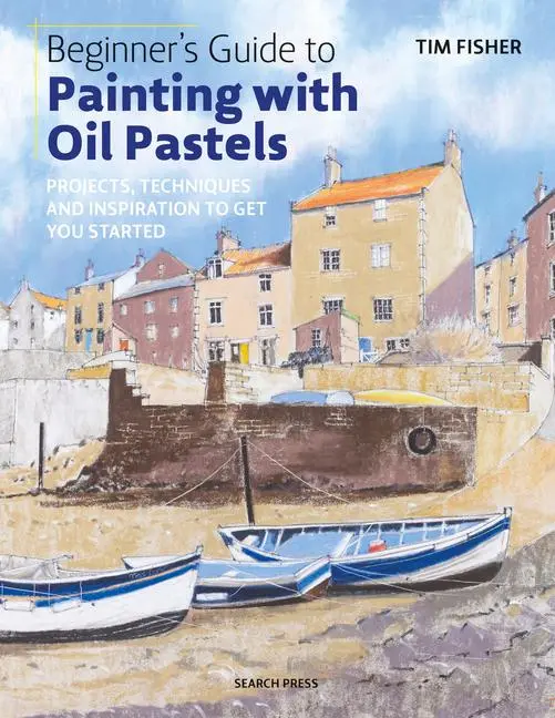 Search Press Beginner's Guide To Painting With Oil Pastels