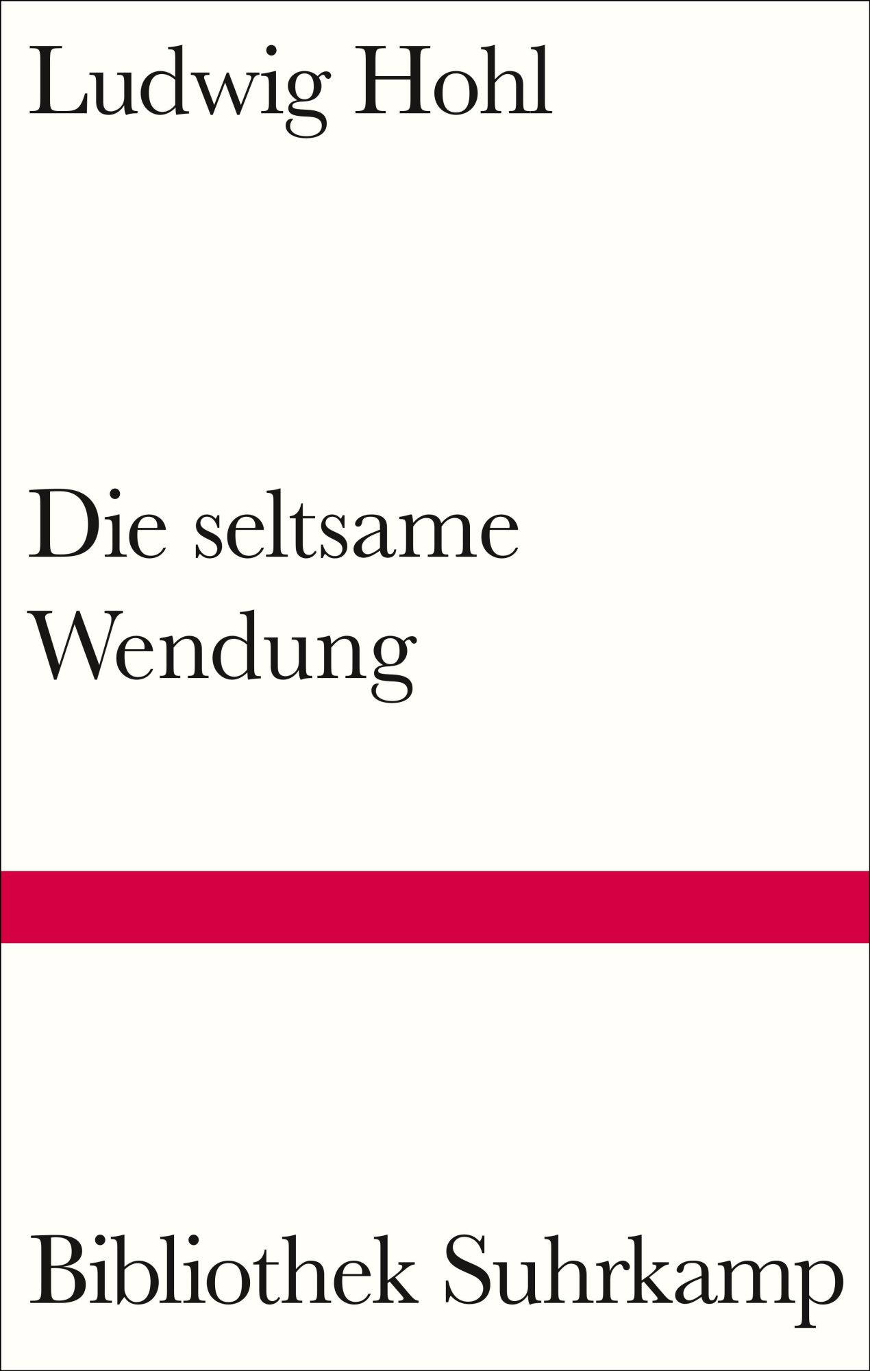 Cover: 9783518225509 | Die seltsame Wendung | Novelle | Ludwig Hohl | Buch | 160 S. | Deutsch