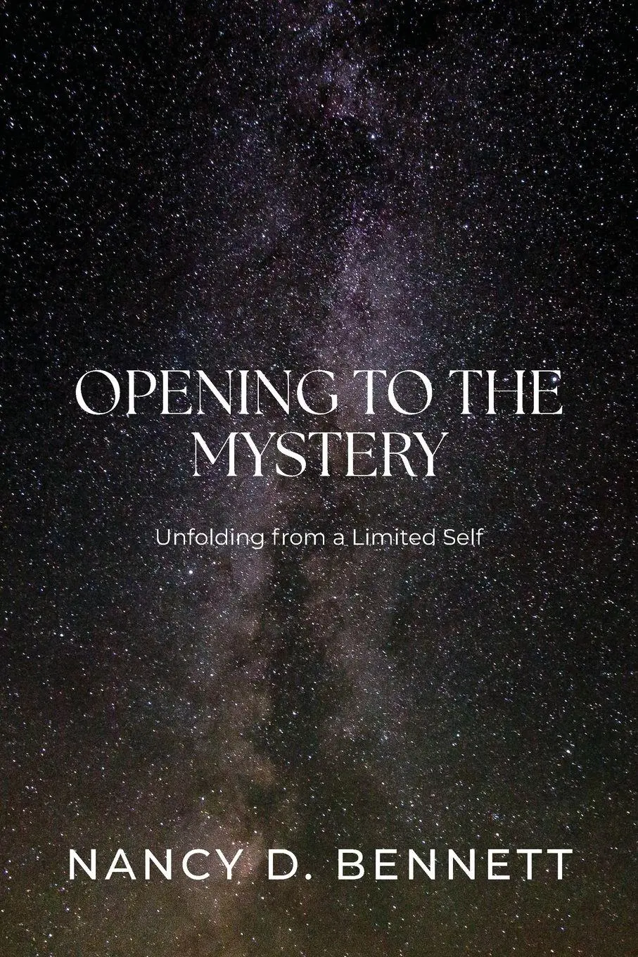 Cover: 9798993305509 | Opening to the Mystery | Unfolding from a Limited Self | Bennett