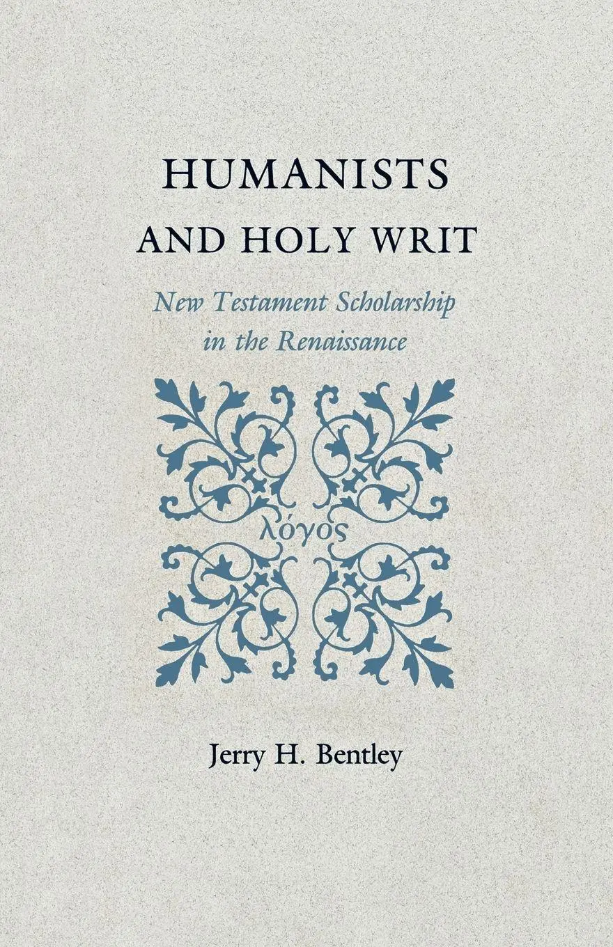 Cover: 9780691155609 | Humanists and Holy Writ | New Testament Scholarship in the Renaissance