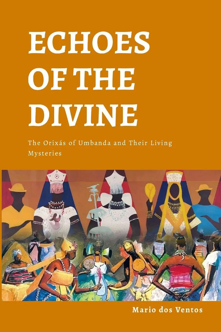 Cover: 9781326425609 | ECHOES OF THE DIVINE | Mario Dos Ventos | Taschenbuch | Englisch