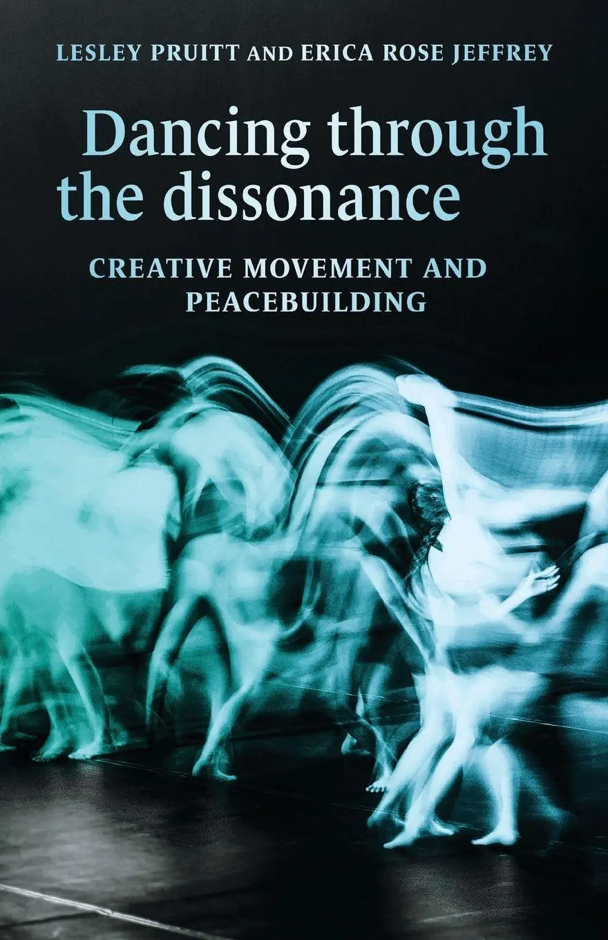 Cover: 9781526195609 | Dancing through the dissonance | Creative movement and peacebuilding