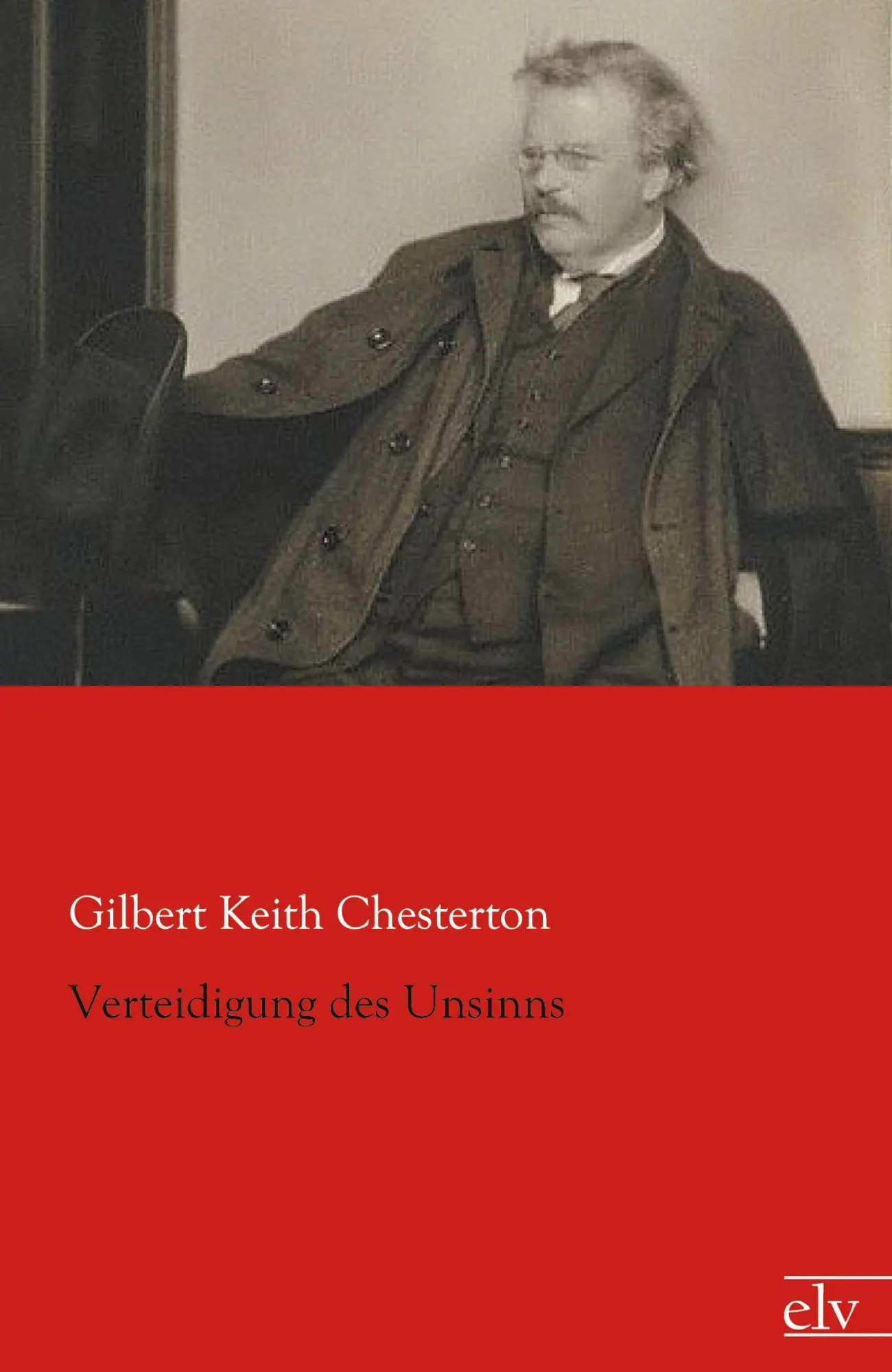 Cover: 9783862675609 | Verteidigung des Unsinns | Gilbert Keith Chesterton | Taschenbuch