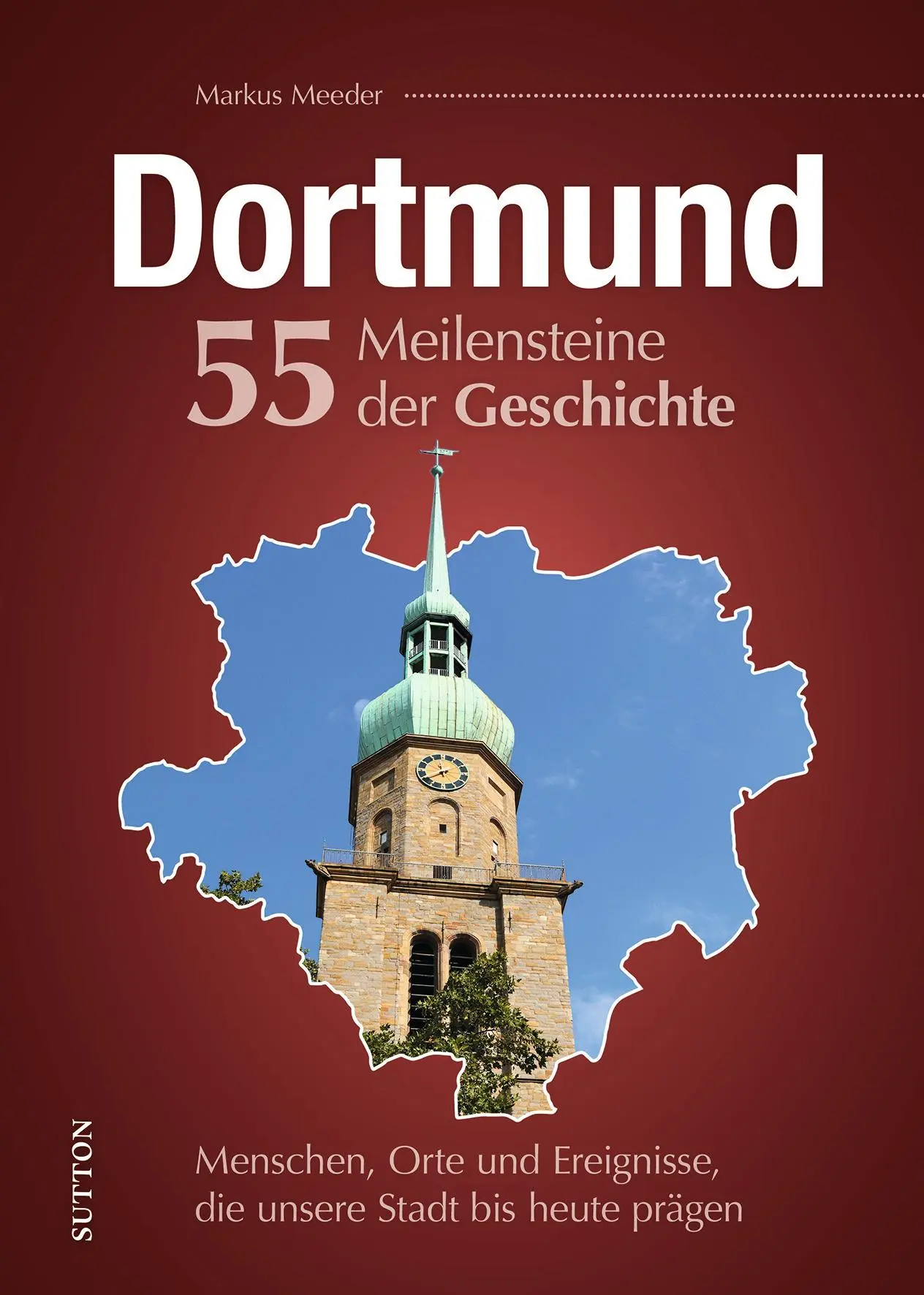 Cover: 9783963035609 | Dortmund. 55 Meilensteine der Geschichte | Markus Meeder | Buch | 2026