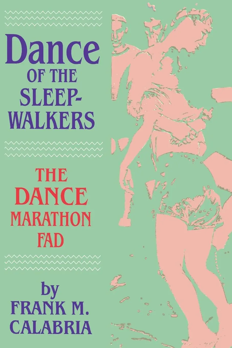 Cover: 9780879725709 | Dance of the Sleepwalkers | The Dance Marathon Fad | Frank M Calabria