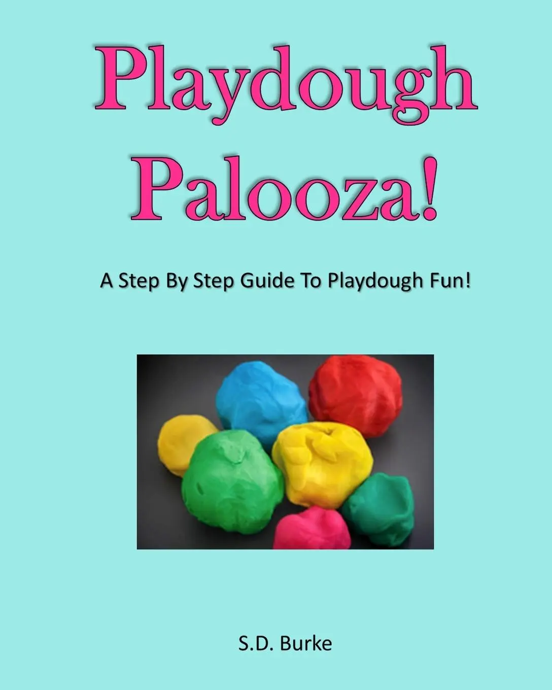 Cover: 9781735215709 | Playdough Palooza! | S D Burke | Taschenbuch | Englisch | 2020