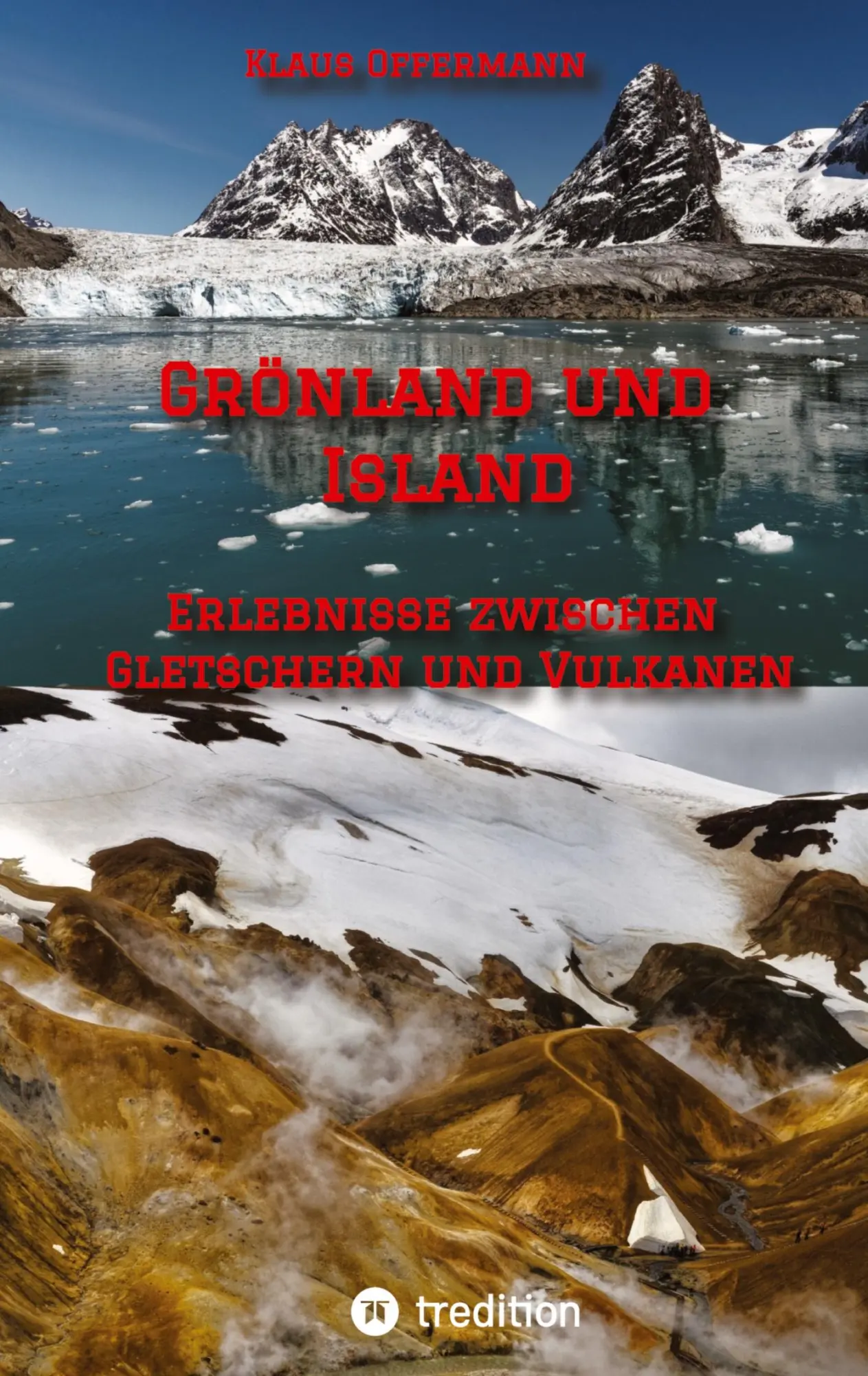 Cover: 9783384565709 | Grönland und Island | Erlebnisse zwischen Gletschern und Vulkanen