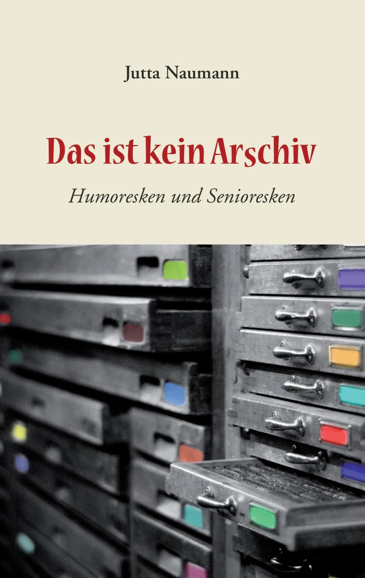 Das ist kein Arschiv: Humoresken und Senioresken