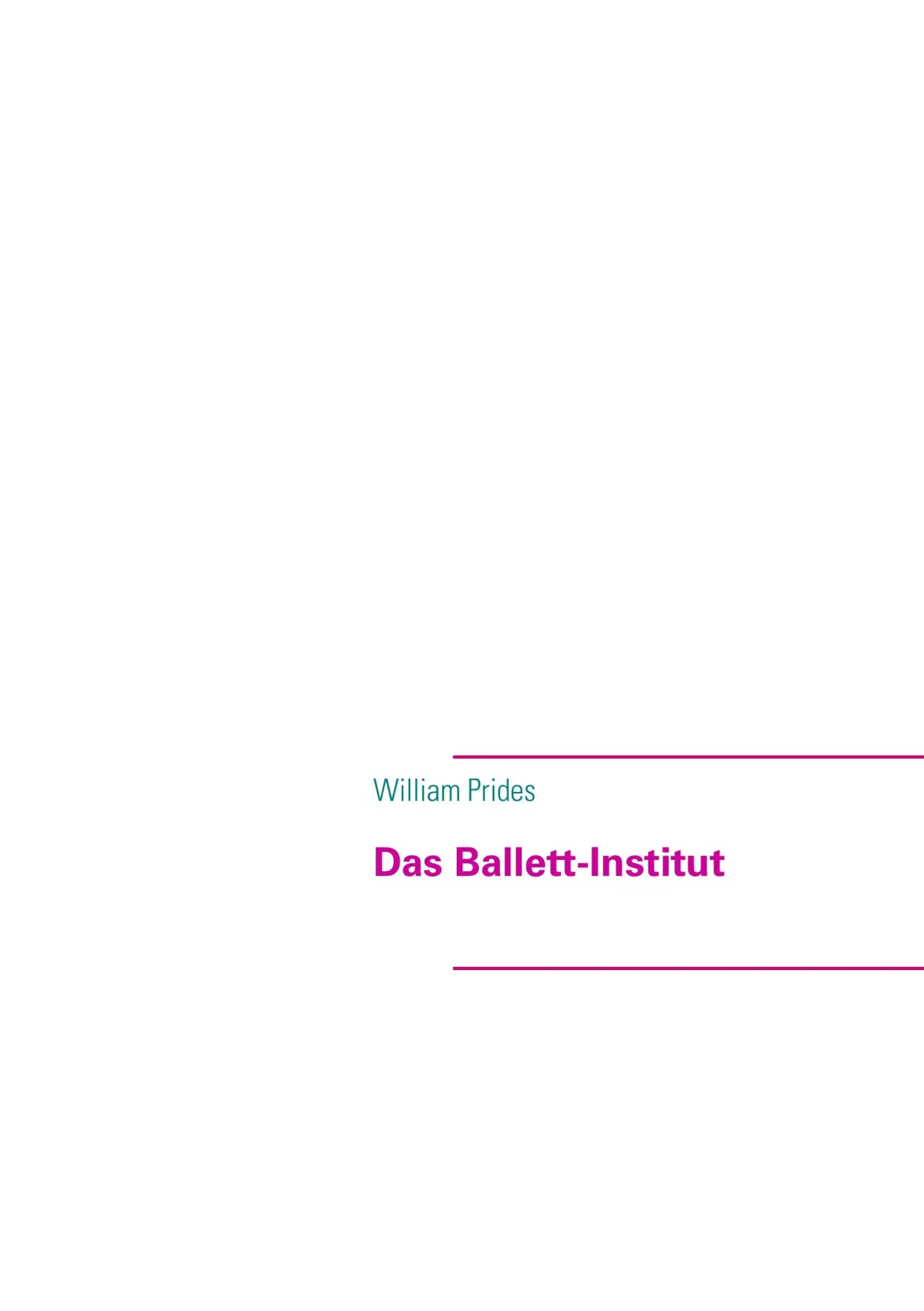 Cover: 9783839135709 | Das Ballett-Institut | William Prides | Taschenbuch | 68 S. | Deutsch