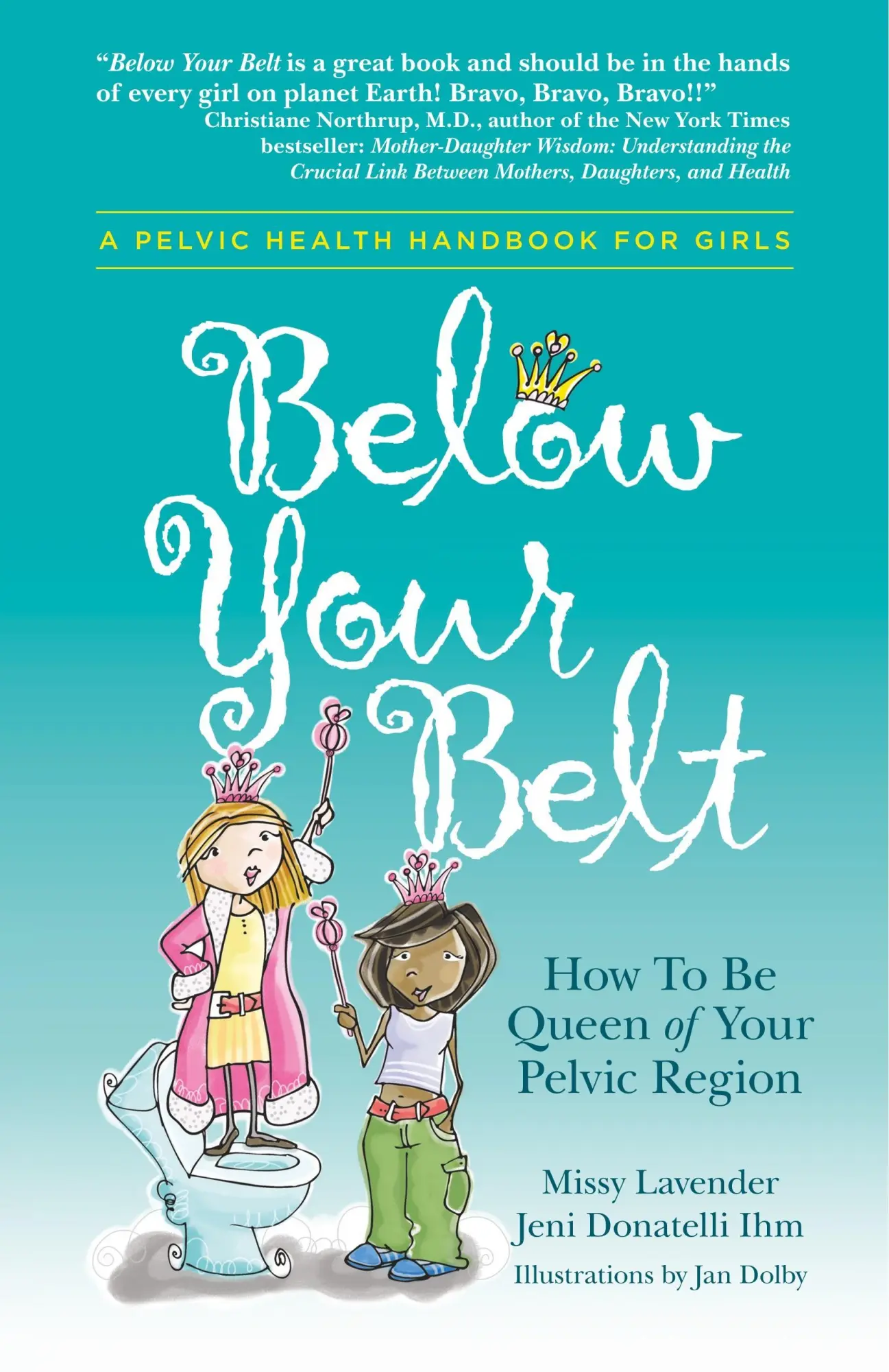 Cover: 9780996535809 | Below Your Belt | How to be Queen of your Pelvic Region | Taschenbuch