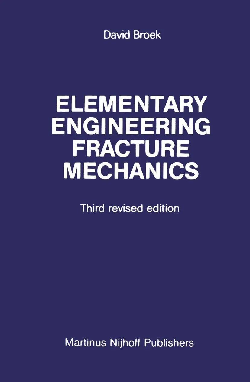 Cover: 9789024725809 | Elementary engineering fracture mechanics | D. Broek | Buch | xiv Cover: 9789024725809 | Elementary engineering fracture mechanics | D. Broek | Buch | xiv
