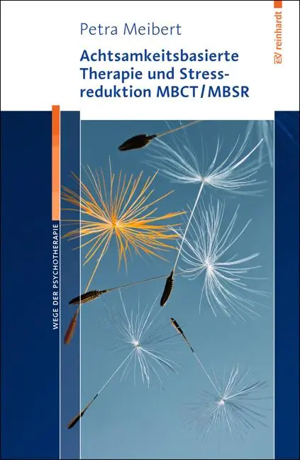 Cover: 9783497025909 | Achtsamkeitsbasierte Therapie und Stressreduktion MBCT/MBSR | Meibert