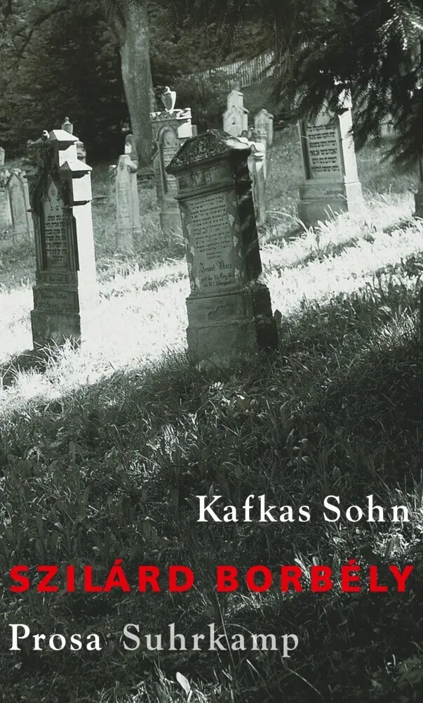 Cover: 9783518425909 | Kafkas Sohn | Prosa | Szilárd Borbély | Buch | 204 S. | Deutsch | 2017