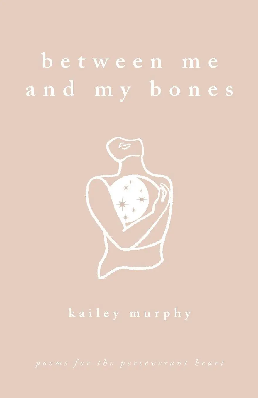 Cover: 9798986295909 | Between Me and My Bones | Poems for the Perseverant Heart | Murphy